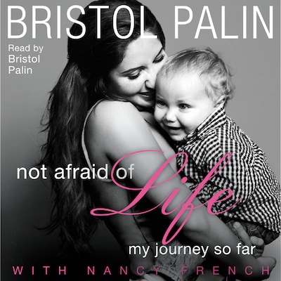 Not Afraid of Life – omslag van het luisterboek van Bristol Palin