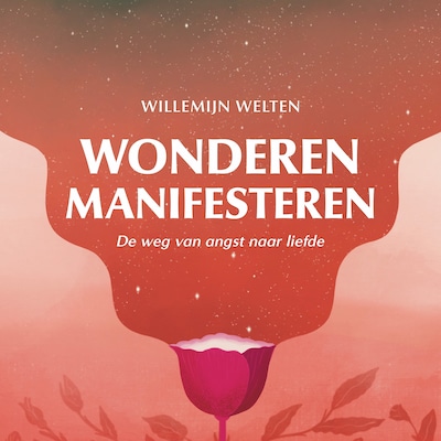 Wonderen manifesteren – omslag van het luisterboek van Willemijn Welten