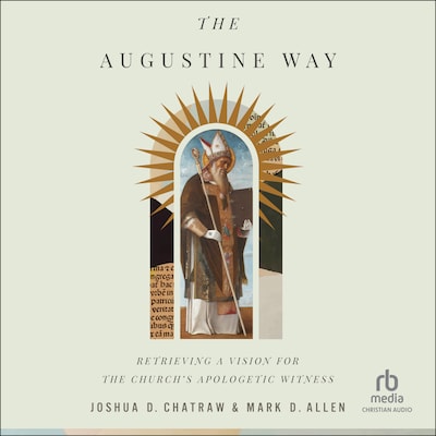 The Augustine Way – omslag til lydbogen af Mark D. Allen, Joshua D Chatraw