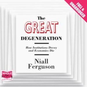 The Great Degeneration – okładka audiobooka, autor Niall Ferguson
