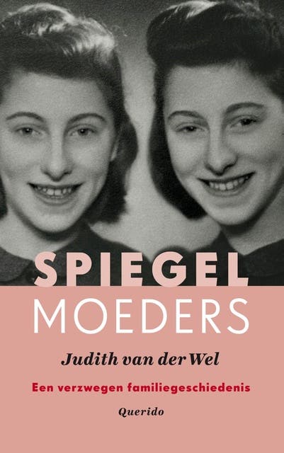 Spiegelmoeders: Een verzwegen familiegeschiedenis – omslag van het luisterboek van Judith van der Wel