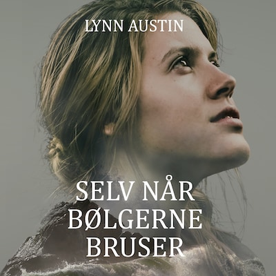 Selv når bølgerne bruser – omslag til lydbogen af Lynn Austin