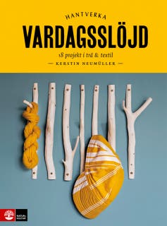 Vardagsslöjd : 18 projekt i trä och textil – omslag till ljudboken av Kerstin Neumüller