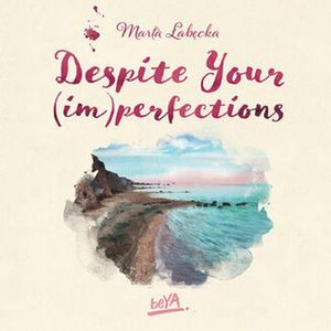 Despite Your (im)perfections. Dotrzymaj złożonej mi obietnicy
