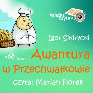 Awantura w przechwałkowie – okładka audiobooka, autor Igor Sikirycki