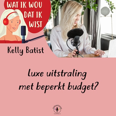 Luxe uitstraling met beperkt budget? – omslag van het luisterboek van Kelly Batist