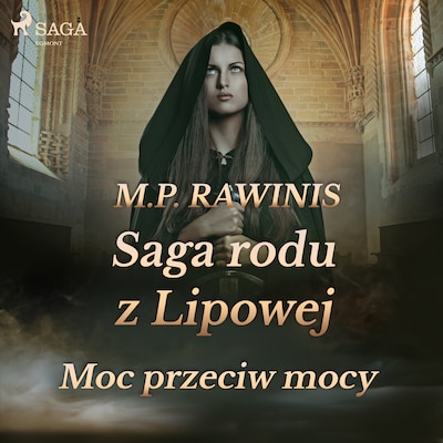 Saga rodu z Lipowej 21: Moc przeciw mocy – okładka audiobooka, autor Marian Piotr Rawinis