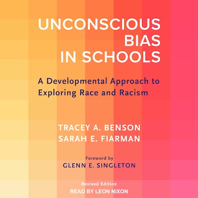 Unconscious Bias in Schools – omslag til lydbogen af Tracey A. Benson, Sarah E. Fiarman