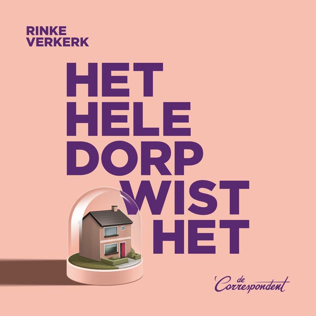 Het hele dorp wist het – omslag van het luisterboek van Rinke Verkerk