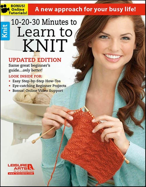 10-20-30 Minutes to Learn to Knit: A new Approach for Your Busy Life!; Updated Edition Same Great Beginner's Guide...Only Better!; Look Inside For: Easy Step-by-Step How-Tos, Eye-Catching Beginner Projects, Bonus! Online Video Support; Bonus! Online Tutorials! – omslag til lydbogen af Leisure Arts