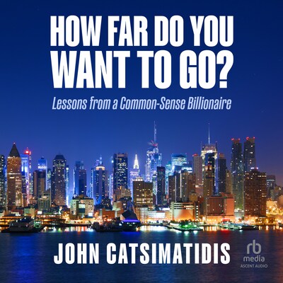How Far Do You Want to Go? – omslag til lydbogen af John Catsimatidis