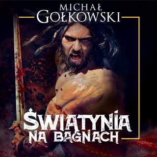 Świątynia na bagnach – okładka audiobooka, autor Michał Gołkowski