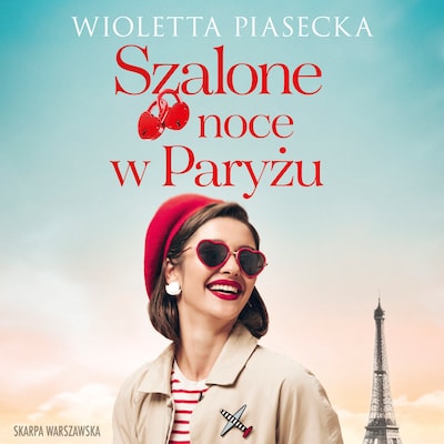 Szalone noce w Paryżu – okładka audiobooka, autor Wioletta Piasecka