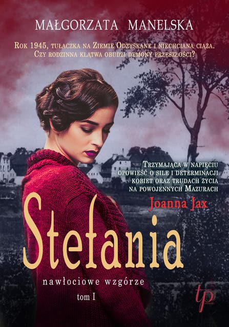 Stefania. Tom 1. Nawłociowe wzgórze