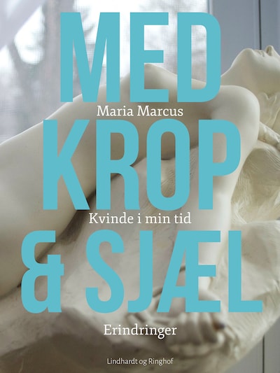 Med krop og sjæl: Kvinde i min tid: Erindringer – omslag til lydbogen af Maria Marcus
