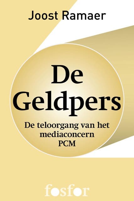 De geldpers: de teloorgang van het mediaconcern PCM