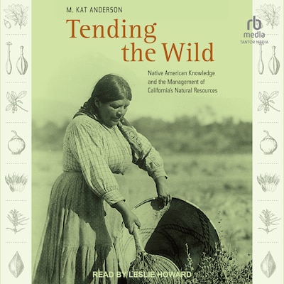 Tending the Wild – omslag til lydbogen af M. Kat Anderson