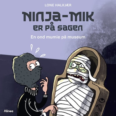 Ninja-Mik på sagen - En ond mumie på museum, Grøn Læseklub – omslag til lydbogen af Lone Halkjær