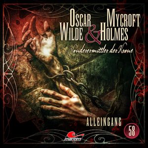 Oscar Wilde & Mycroft Holmes, Sonderermittler der Krone, Folge 58: Alleingang (Ungekürzt) – okładka audiobooka, autor Silke Walter