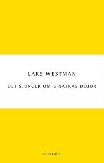 Det sjunger om Sinatras dojor – omslag till ljudboken av Lars Westman