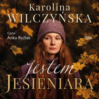 Jestem Jesieniarą – okładka audiobooka, autor Karolina Wilczyńska