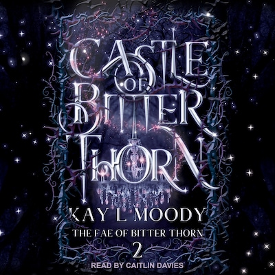 Castle of Bitter Thorn – omslag til lydbogen af Kay L Moody