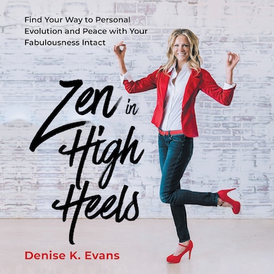 Zen in High Heels – omslag van het luisterboek van Denise K. Evans