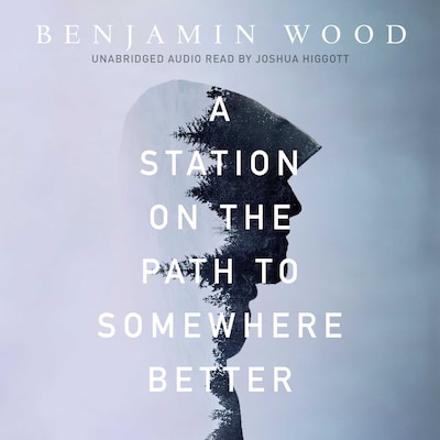 A Station on the Path to Somewhere Better – omslag til lydbogen af Benjamin Wood