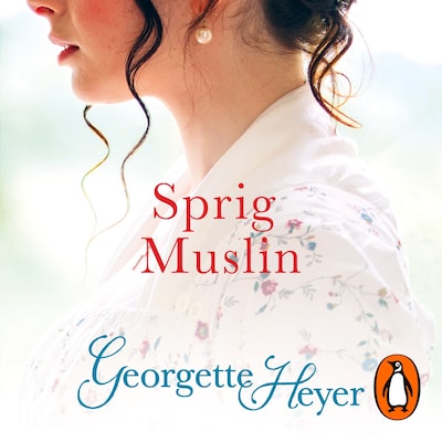 Sprig Muslin – omslag til lydbogen af Georgette Heyer