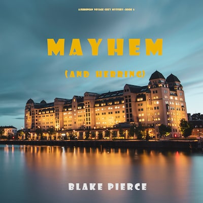 Mayhem (and a Herring) (A European Voyage Cozy Mystery—Book 6)