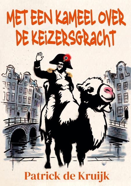 Met een Kameel over de Keizersgracht – omslag van het luisterboek van Patrick De Kruijk