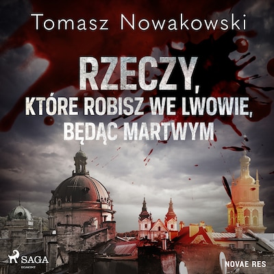 Rzeczy, które robisz we Lwowie, będąc martwym