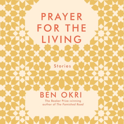 Prayer For The Living – omslag til lydbogen af Ben Okri
