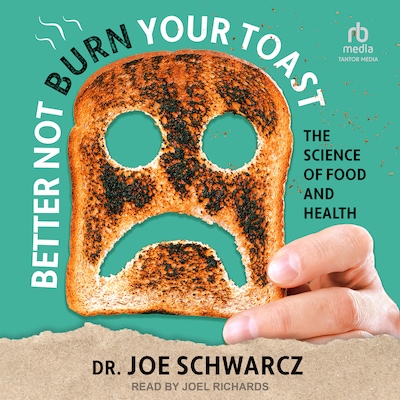 Better Not Burn Your Toast – omslag til lydbogen af Dr. Joe Schwarcz