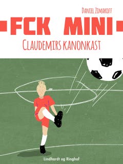FCK Mini: Claudemirs kanonkast – omslag till ljudboken av Daniel Zimakoff