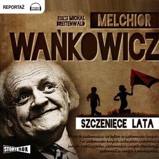 Szczenięce lata – okładka audiobooka, autor Melchior Wańkowicz