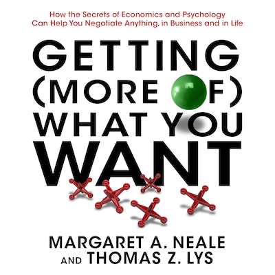 Getting (More of) What You Want – omslag til lydbogen af Thomas Z. Lys, Margaret A. Neale