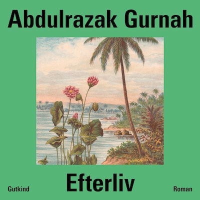Efterliv – omslag til lydbogen af Abdulrazak Gurnah