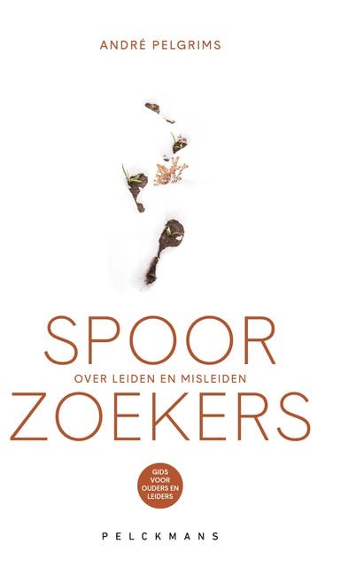 Spoorzoekers: Begeleiden met liefde en leiden met lef