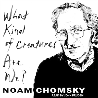What Kind of Creatures Are We? – omslag til lydbogen af Noam Chomsky