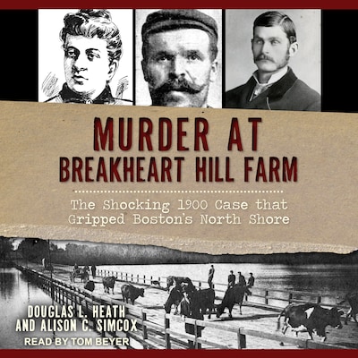 Murder at Breakheart Hill Farm – omslag til lydbogen af Douglas L. Heath, Alison C. Simcox