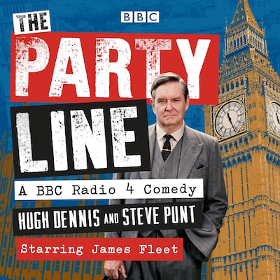 The Party Line: Complete Series 1-3 – omslag til lydbogen af Hugh Dennis, Steve Punt