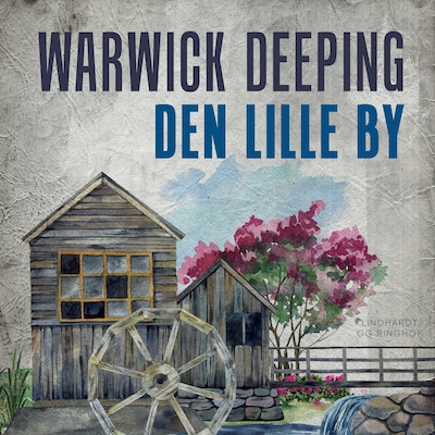 Den lille by – omslag til lydbogen af Warwick Deeping