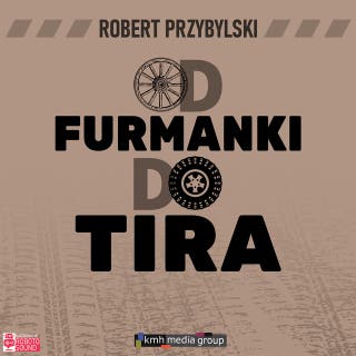 Od furmanki do tira: 100 lat polskiego transportu drogowego – okładka audiobooka, autor Robert Przybylski