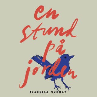 En stund på jorden – omslag till ljudboken av Isabella Murray