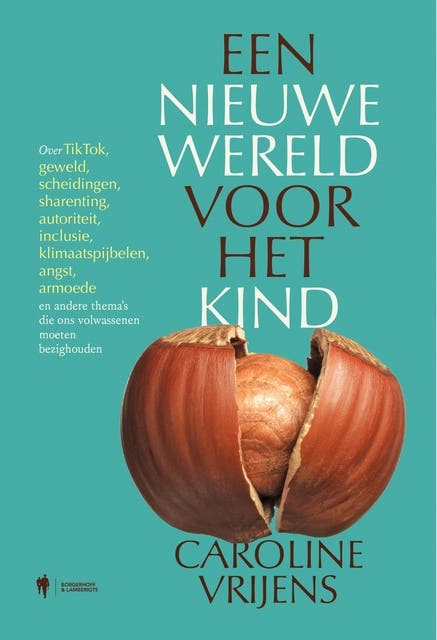 Een nieuwe wereld voor het kind: Over TikTok, geweld, scheidingen, sharenting, autoriteit, inclusie, klimaatspijbelen, angst, armoede en andere thema’ – omslag van het luisterboek van Caroline Vrijens