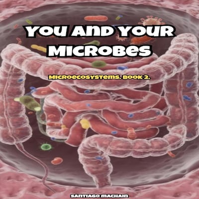 You and Your Microbes – omslag til lydbogen af Santiago Machain