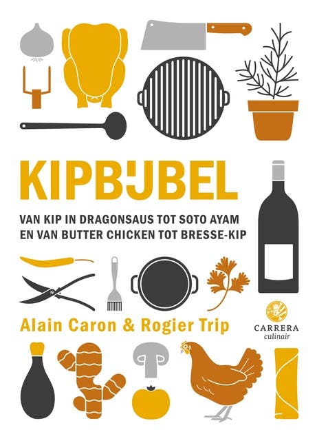 Kipbijbel: Van kip in dragonsaus tot soto ayam en van butter chicken tot Bresse-kip – omslag van het luisterboek van Alain Caron,Rogier Trip