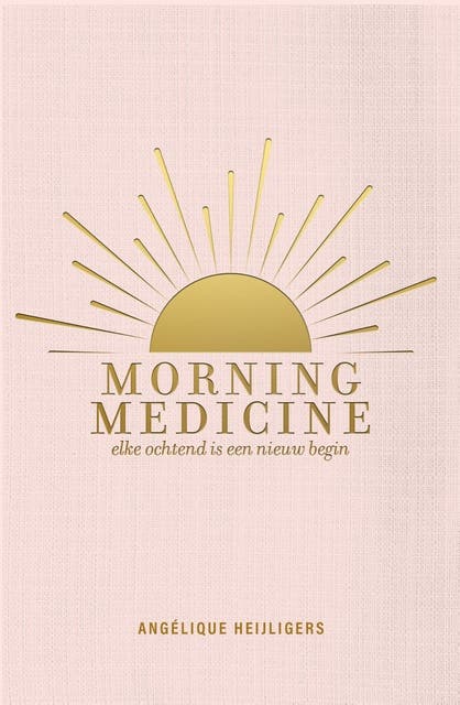 Morning Medicine: elke ochtend is een nieuw begin – omslag van het luisterboek van Angélique Heijligers