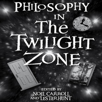 Philosophy in The Twilight Zone – omslag til lydbogen af Noel Carroll, Lester H. Hunt